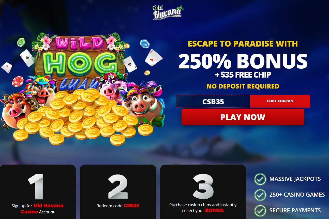 250% WELCOME BONUS + $35 FREE
CHIP 250%
WELCOME BONUS + $35 FREE CHIP